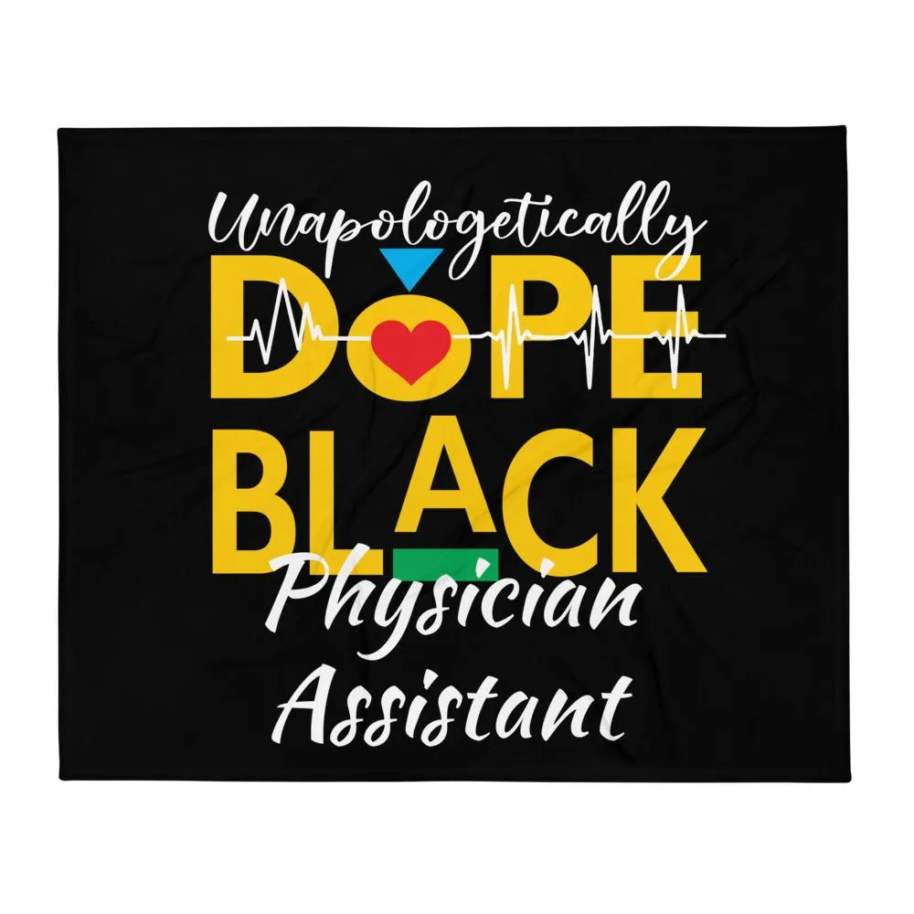 "Unapologetically Dope Black Physician Assistant" Throw Blanket (Black)