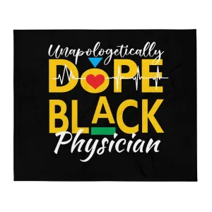 "Unapologetically Dope Black Physician" Throw Blanket (Black)
